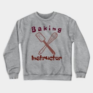 Baking Instructor Crewneck Sweatshirt